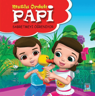 Papi Sabretmeyi Öğreniyor - Mutlu Ördek