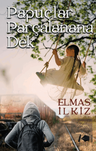 Papuçlar Parçalanana Dek