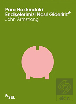 Para Hakkındaki Endişelerimizi Nasıl Gideririz