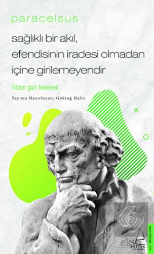 Paracelsus - Sağlıklı Bir Akıl, Efendisinin İrades