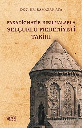 Paradigmatik Kırılmalarla Selçuklu Medeniyeti Tari