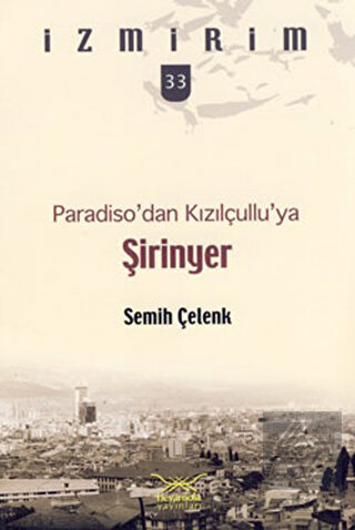 Paradiso'dan Kızılçullu'ya Şirinyer