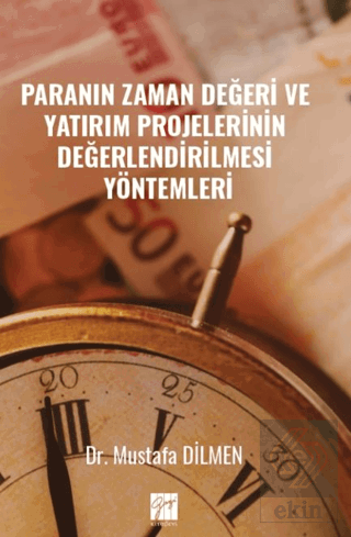 Paranın Zaman Değeri ve Yatırım Projelerinin Değerlendirilmesi Yönteml
