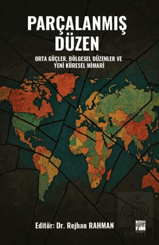 Parçalanmış Düzen Orta Güçler, Bölgesel Düzenler ve Yeni Küresel Mimar