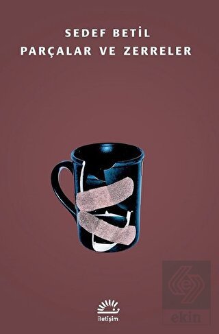 Parçalar ve Zerreler