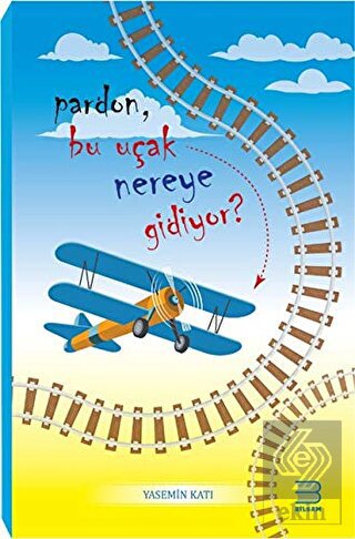 Pardon Bu Uçak Nereye Gidiyor?