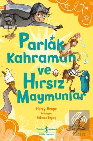 Parlak Kahraman ve Hırsız Maymunlar Harry Heape İş Bankası Kültür Yayı