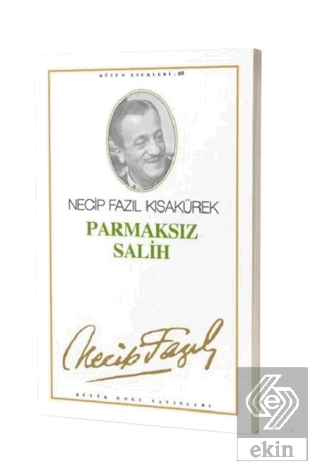 Parmaksız Salih : 51 - Necip Fazıl Bütün Eserleri