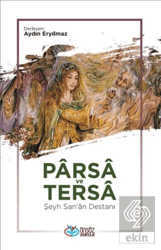 Parsa ve Tersa - Şeyh San\'a Destanı