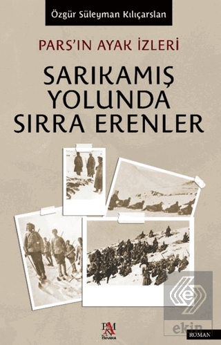 Pars'ın Ayak İzleri Sarıkamış Yolunda Sırra Erenler