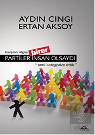 Partiler Birer İnsan Olsaydı
