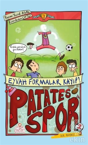 Patatesspor 3 - Eyvah Formalar Kayıp!