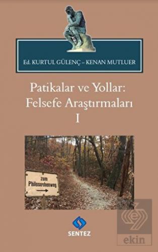 Patikalar ve Yollar: Felsefe Araştırmaları 1