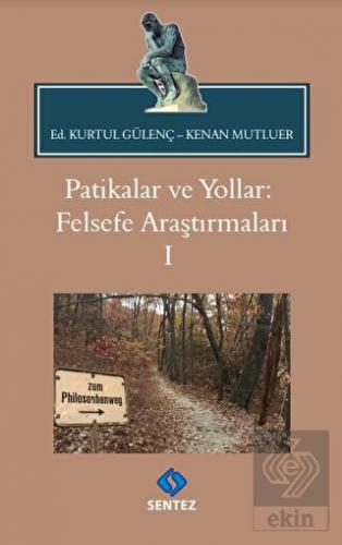 Patikalar ve Yollar: Felsefe Araştırmaları 1