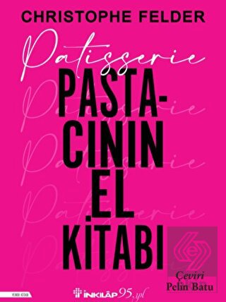 Patisserie: Pastacının El Kitabı