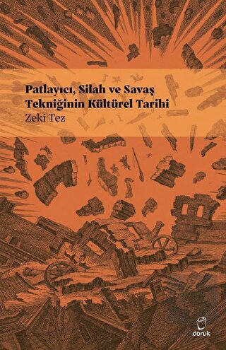 Patlayıcı, Silah ve Savaş Tekniğinin Kültürel Tari