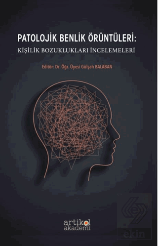 Patolojik Benlik Örüntüleri: Kişilik Bozuklukları İncelemeleri