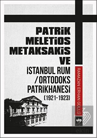 Patrik Meletios Metaksakis ve İstanbul Rum Ortodok
