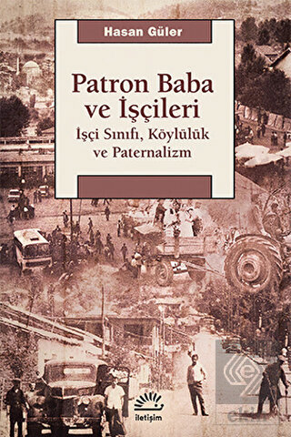 Patron Baba ve İşçileri