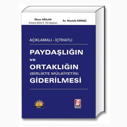 Paydaşlığın ve Ortaklığın (Birlikte Mülkiyetin) Giderilmesi