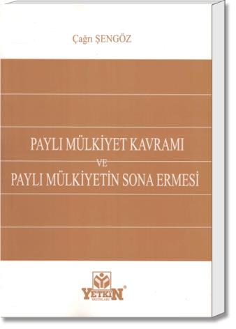 Paylı Mülkiyet Kavramı ve Paylı Mülkiyetin Sona Ermesi