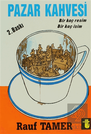 Pazar Kahvesi Bir Kaç Resim Bir Kaç İsim