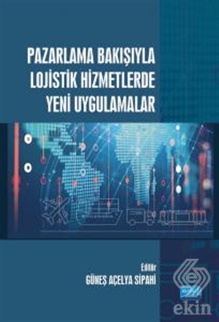 Pazarlama Bakışıyla Lojistik Hizmetlerde Yeni Uygu