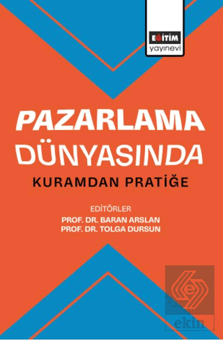 Pazarlama Dünyasında Kuramdan Pratiğe