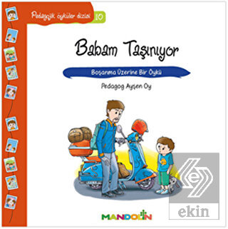 Pedagojik Öyküler: 10 - Babam Taşınıyor