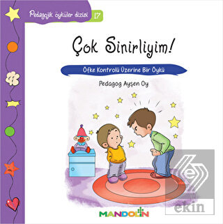 Pedagojik Öyküler: 17 - Çok Sinirliyim!