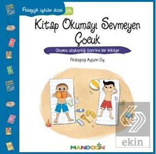 Pedagojik Öyküler 26 - Kitap Okumayı Sevmeyen Çocu