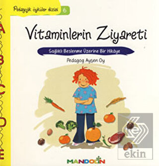 Pedagojik Öyküler: 6 - Vitaminlerin Ziyareti