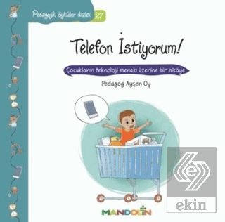 Pedagojik Öyküler Dizisi 27- Telefon İstiyorum!