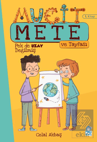 Pek de Uzay Değilmiş - Mucit Mete ve Tayfası - 3. Sınıf Hikaye Seti (1