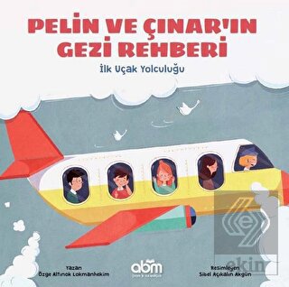 Pelin ve Çınar\'ın Gezi Rehberi - İlk Uçak Yolculuğ