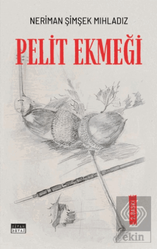 Pelit Ekmeği Neriman Şimşek Mıhladız Siyah Beyaz Yayınları Satın Al - 