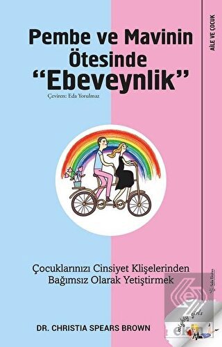 Pembe ve Mavinin Ötesinde Ebeveynlik