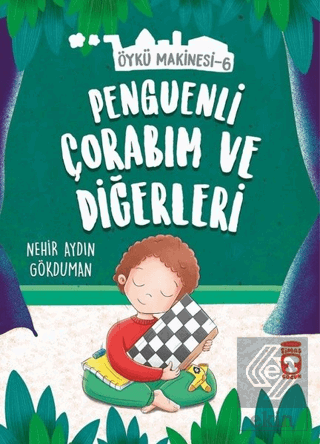 Penguenli Çorabım ve Diğerleri - Öykü Makinesi 6