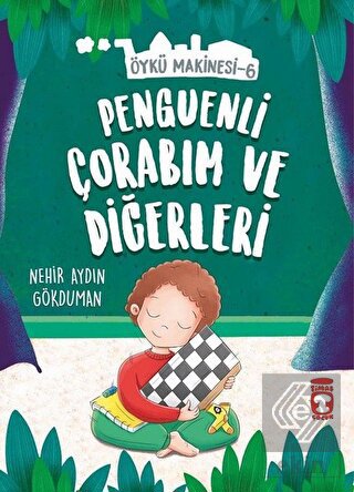 Penguenli Çorabım ve Diğerleri - Öykü Makinesi 6