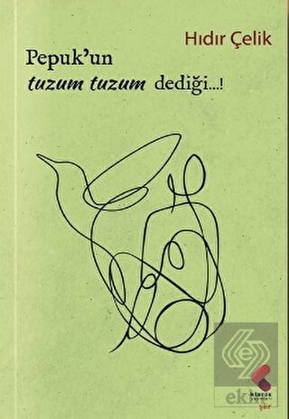 Pepuk'un tuzum, tuzum dediği...!