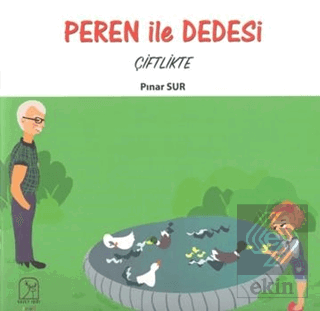 Peren ile Dedesi Çiftlikte