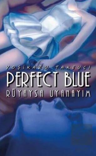 Perfect Blue - Rüyaysa Uyanayım
