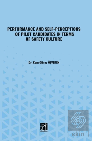 Performance And Self-Perceptions Of Pilot Candidates In Terms Of Safety Culture
