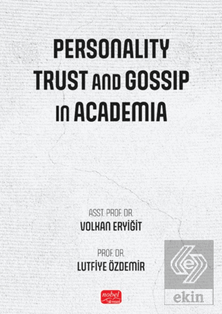 Personality, Trust and Gossip In Academia