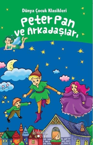 Peter Pan ve Arkadaşları - Dünya Çocuk Klasikleri