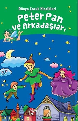 Peter Pan ve Arkadaşları - Dünya Çocuk Klasikleri