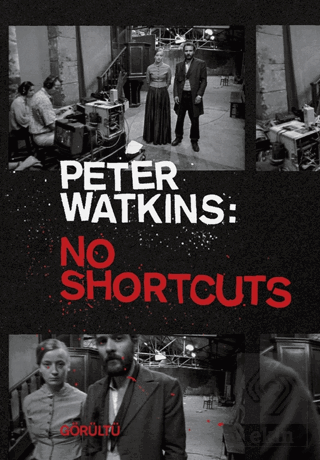 Peter Watkins: No Shortcuts
