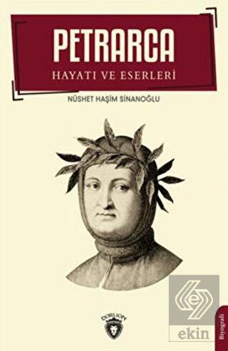Petrarca - Hayatı Ve Eserleri Biyografi