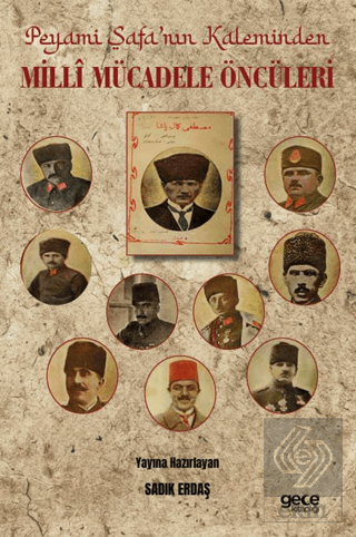 Peyami Safa'nın Kaleminden Millî Mücadele Öncüleri