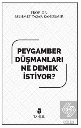 Peygamber Düşmanları Ne Demek İstiyor?